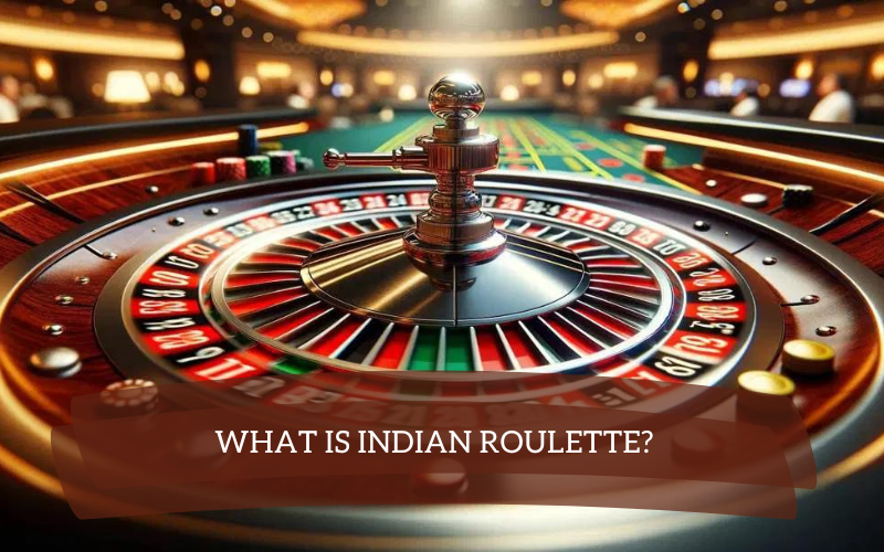Indian Roulette: Simple Guide to the Popular Casino Game 1 indian roulette